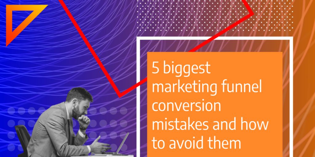 Avoid These Marketing Funnel Conversion Mistakes for Explosive Growth
