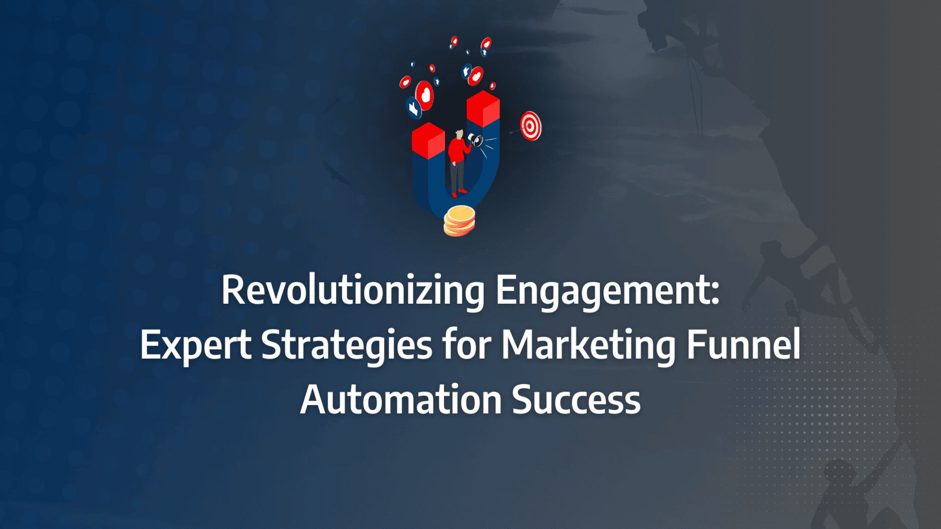 Strategies for Automating Your Marketing Funnel to Optimise Sales Campaign Performance: strategy framework diagram for marketing funnel automation, traditional marketing funnel, marketing automation workflows, sales funnel marketing automation, marketing automation tools