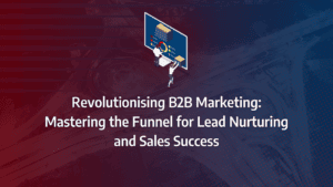 Uncovering the Structure of the B2B Marketing Funnel for Campaign Optimisation: strategy framework diagram for b2b marketing funnel, b2b sales funnel, b2b marketing funnel stages, sales cycle stages, b2b funnel examples