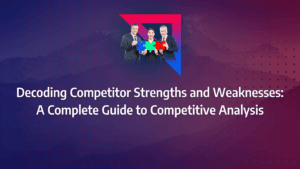 Strategies for Pinpointing Competitor Strengths and Weaknesses to Improve Your B2B Marketing Efforts: strategy framework diagram for competitors strengths and weaknesses, competitive weakness, competitors strength and weakness analysis, how to identify competitors in the market, competitor intelligence