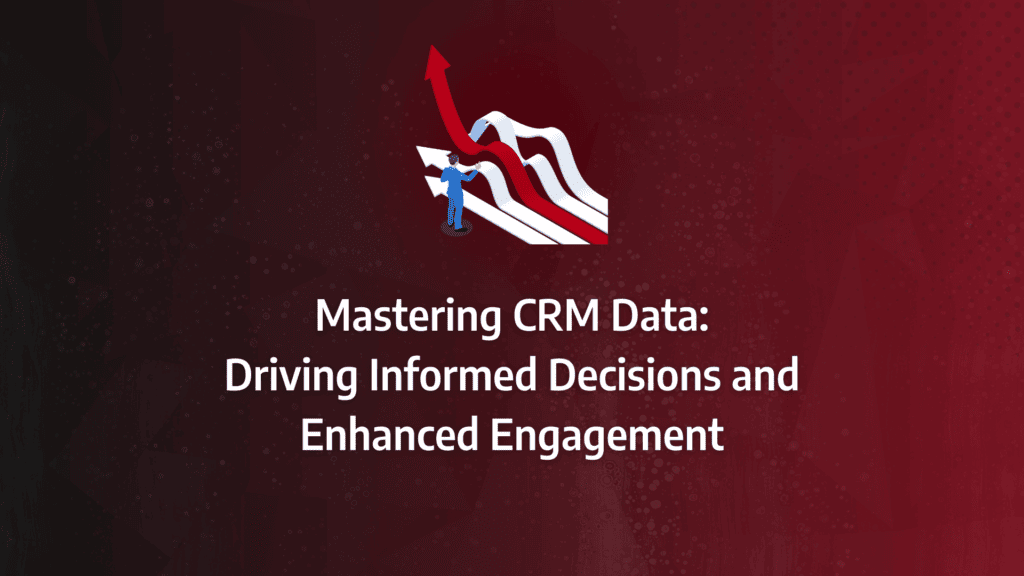 Best Practices for Leveraging CRM Data to Improve Customer Retention & Segmentation: strategy framework diagram for crm database management, crm data cleansing, crm data strategy, crm data types
