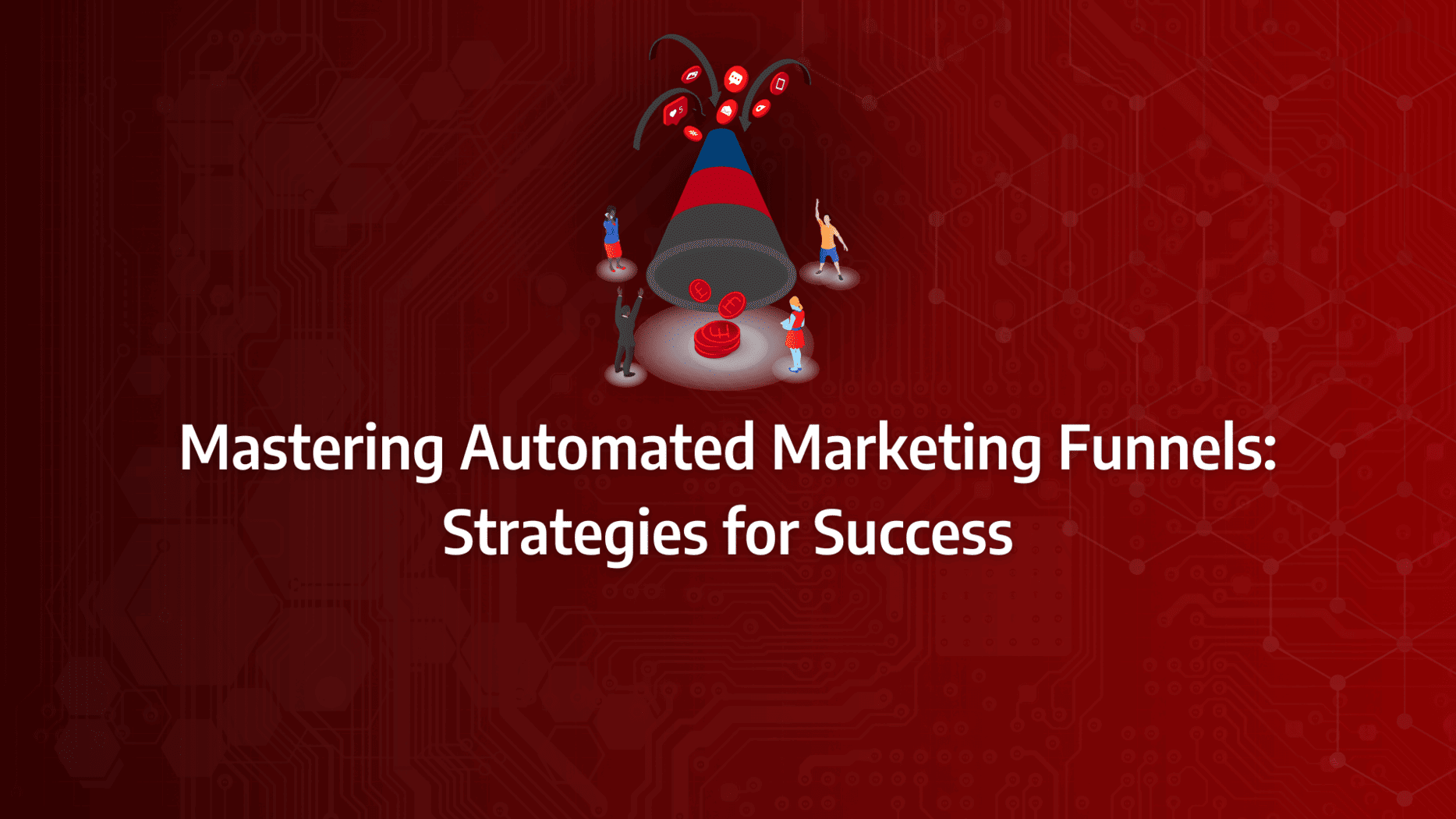 Tactics for Building an Automated Marketing Funnel to Increase Conversions: strategy framework diagram for funnel conversion rate, automated funnel system, automated sales funnel, sales funnel automation tools