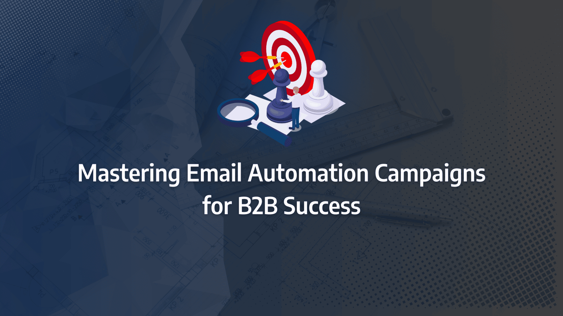 Building an Automated Email Marketing Campaign to Improve Customer Engagement & Loyalty: strategy framework diagram for email campaign management, email campaign workflow, email campaign objectives, email campaign automation