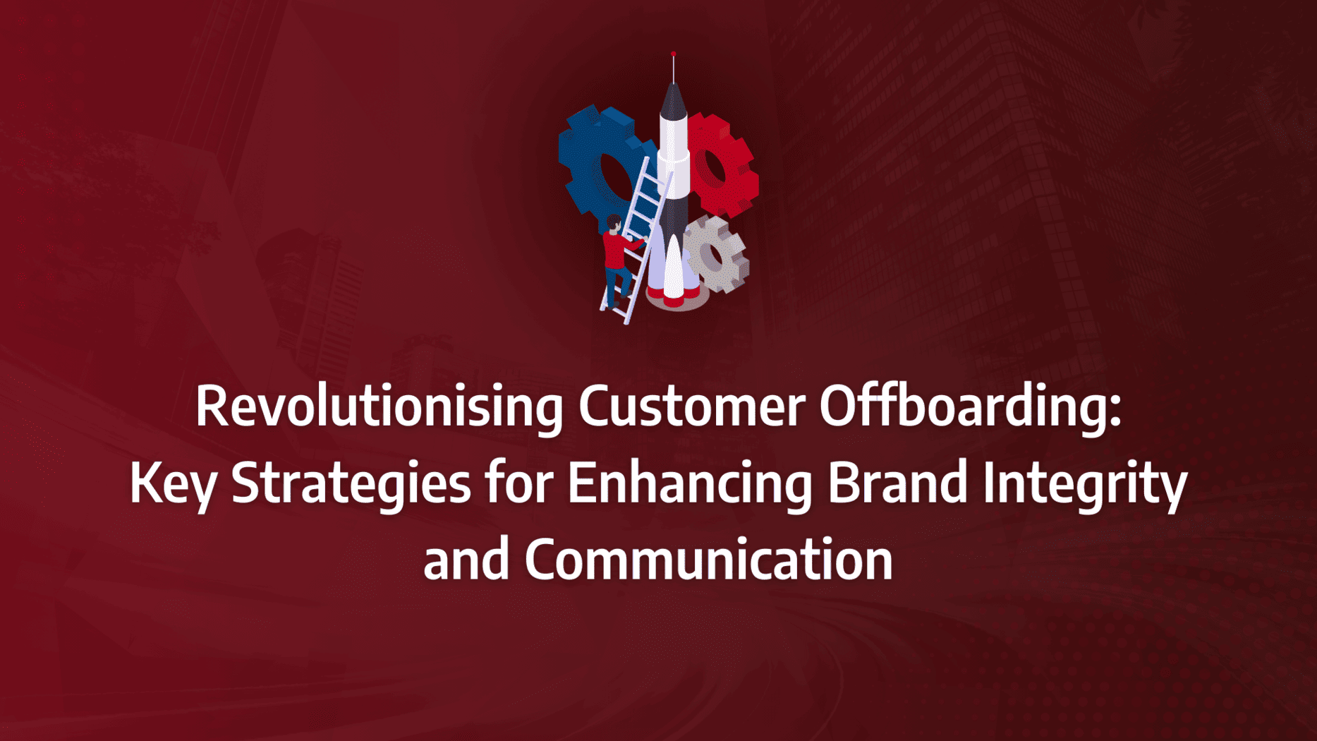 Customer offboarding: Enhancing brand integrity through structured offboarding processes, comprehensive offboarding checklists, strategic offboarding plans, and effective customer communication protocols: strategy framework diagram for customer offboarding process, customer offboarding checklist, customer offboarding plan, offboarding a customer