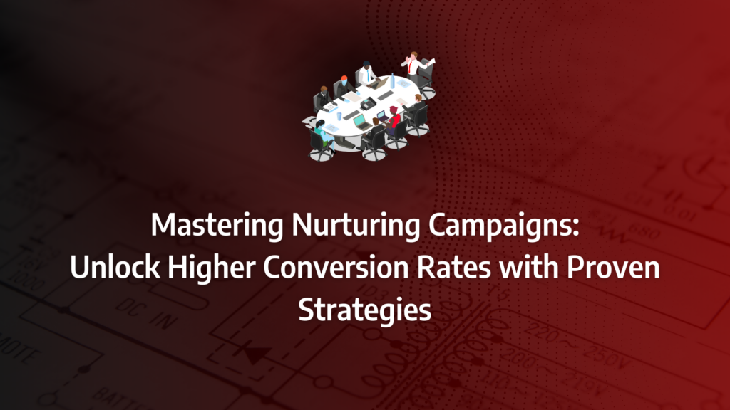 the ultimate guide to nurturing campaigns incorporating lead nurturing campaign, nurturing emails, email campaign, email nurturing, drip campaign and nurturing strategy