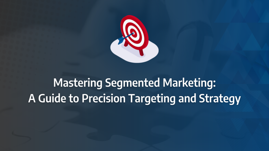 the ultimate guide to segmented marketing incorporating segmented marketing, demographic segmentation, geographic segmentation, psychographic segmentation, customer segmentation