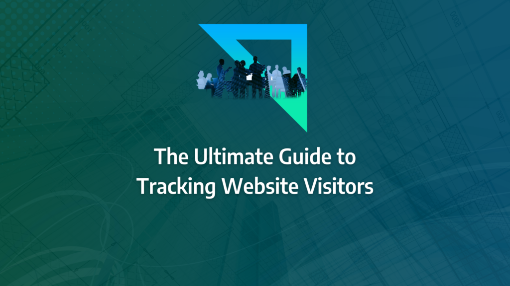 the ultimate guide to tracking website visitors incorporating website visitor, visitor tracking, tracking tools, tracking software, user activity