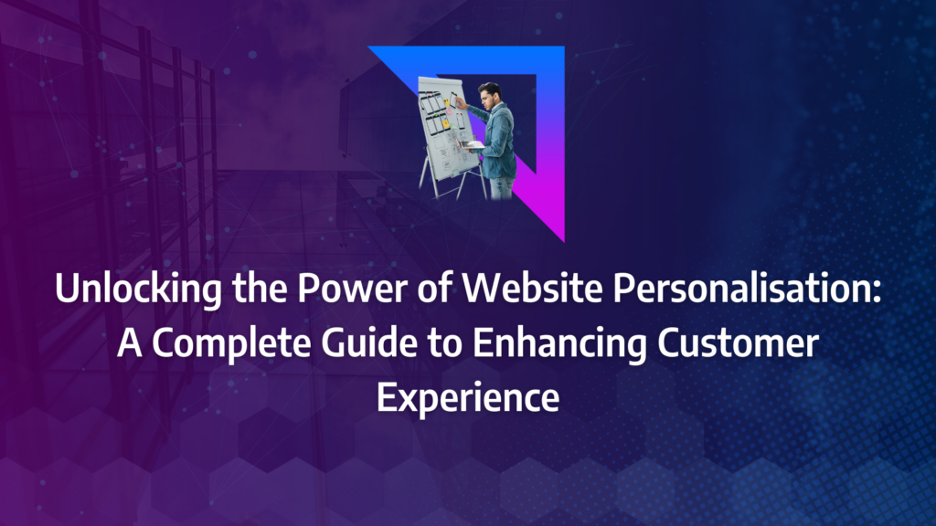 the ultimate guide to website personalization incorporating website personalisation, personalisation strategy customer experience website experience and web personalisation