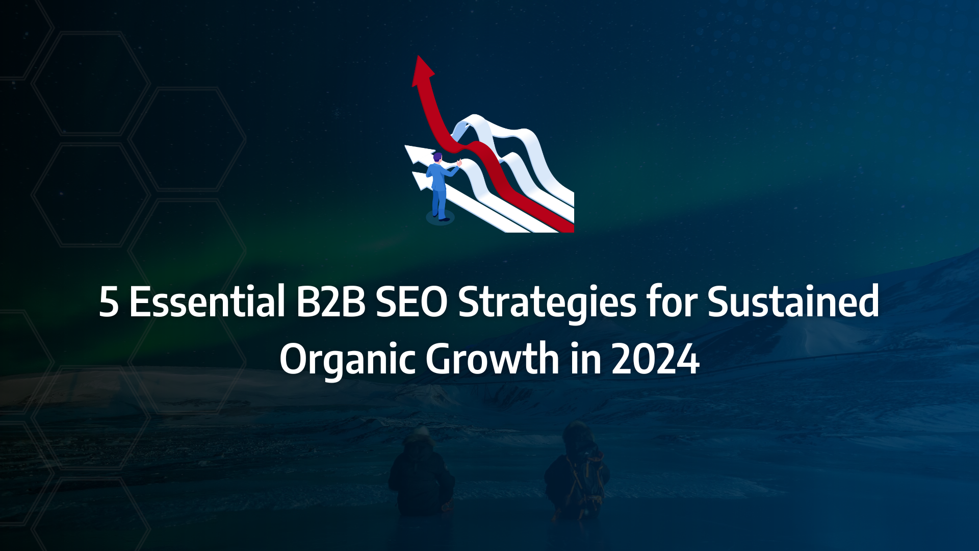 the ultimate guide to b2b seo strategies incorporating technical seo, search intent, keyword volumes, content strategy, organic traffic, seo audit