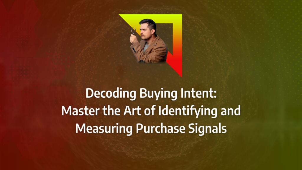 the ultimate guide to buying intent incorporating purchase intent, navigational intent, informational intent, purchase influences, intent signals