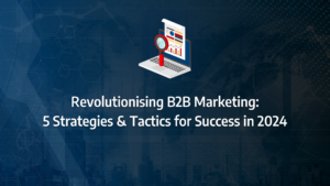 the ultimate guide to marketing in b2b incorporating content marketing, buyers journey, social media marketing, marketing channels, lead generation