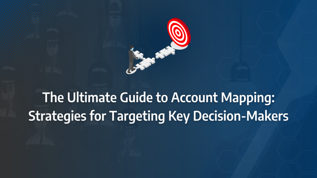 the ultimate guide to account mapping incorporating account mapping, target accounts, account management, key decision-makers, account based marketing, target company