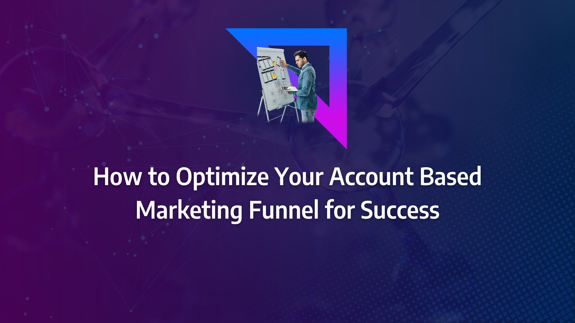 Batch 1-24 account based marketing funnel How to Optimize Your Account Based Marketing Funnel for Success