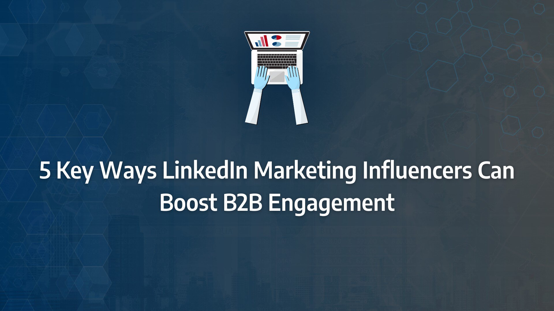 LinkedIn marketing influencers 5 Key Ways LinkedIn Marketing Influencers Can Boost B2B Engagement