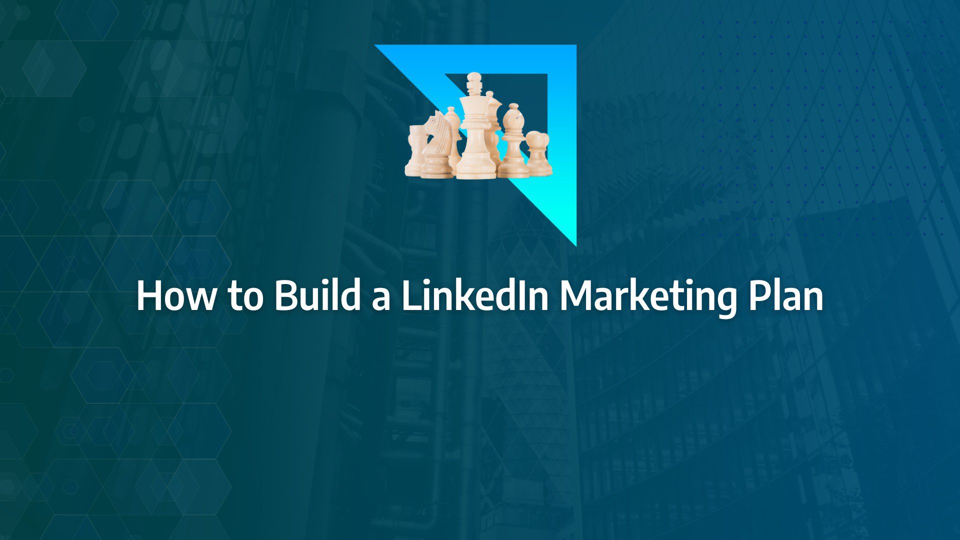 LinkedIn marketing plan How to Build a LinkedIn Marketing Plan